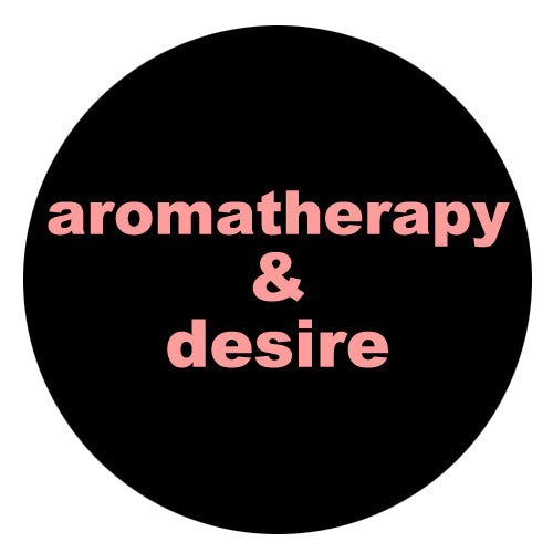 Aromatherapy and Desire
