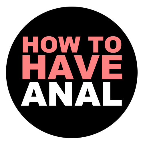 How to Have Anal Sex