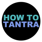 How To: Tantra