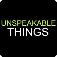Unspeakable Things